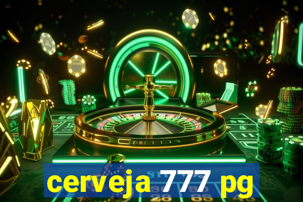 cerveja 777 pg